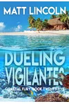 Dueling Vigilantes