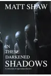 In These Darkened Shadows