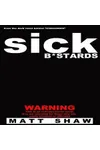 Sick B*stards
