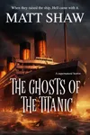 The Ghosts of the Titanic