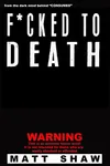 F*cked To Death