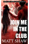 Join Me in the Club