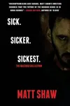 Sick. SickER. SickEST