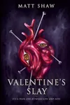 Valentine's Slay