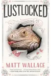 Cover of Lustlocked