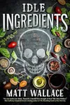 Cover of Idle Ingredients