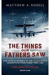 The Things Our Fathers Saw, Volume II: From the Great Depression to Combat
