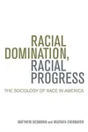 Racial Domination, Racial Progress