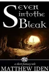 Seven Into the Bleak