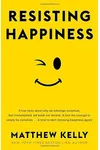 Resisting Happiness