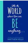 In A World Where You Can Be Anything...
