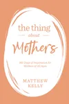 The Thing About Mothers
