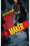 Meet Your Maker