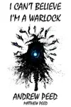 I Can't Believe I'm A Warlock