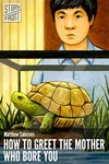 How to Greet the Mother Who Bore You
