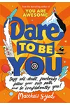 Dare to Be You