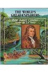 René-Robert Cavelier, Sieur de La Salle: Explorer of the Mississippi River