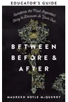 Between Before and After Educator's Guide