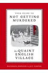 Your Guide to Not Getting Murdered in a Quaint English Village