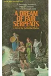 A Dream Of Fair Serpents (As: Catherine Darby)