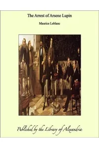 The Arrest of Arsene Lupin
