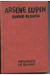 Arsene Lupin, Super-Sleuth