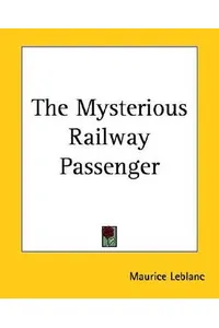 The Mysterious Railway Passenger