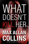 What Doesn't Kill Her