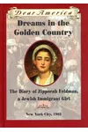 Dreams in the Golden Country: The Diary of Zipporah Feldman, a Jewish Immigrant Girl, New York City, 1903