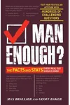 Man Enough?: The Facts and Stats Every Real Guy Should Know