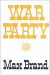 Call of the Blood / Red Hawk and White Horse / War Party (As: George Owen Baxter)