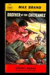 Brother of the Cheyennes (As: George Owen Baxter)