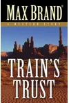 Train's Trust (As: George Owen Baxter)