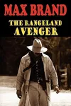 The Rangeland Avenger (As: George Owen Baxter)