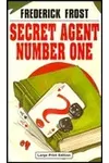 Secret Agent Number One (As: Frederick Frost)