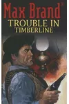 Trouble in Timberline