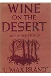 Wine on the Desert and Other Stories