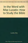 In the Word With Max Lucado