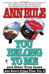 You Belong to Me and Other True Crime Cases