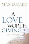A Love Worth Giving