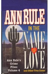In the Name of Love and Other True Cases