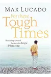 For These Tough Times