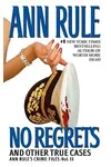No Regrets and Other True Cases