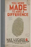 You Were Made to Make a Difference
