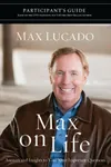 Max on Life Participant's Guide