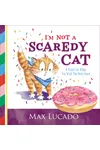 I'm Not a Scaredy Cat