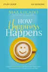 How Happiness Happens Study Guide