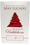 Because of Bethlehem - with in the Manger