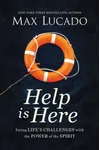 Help Is Here: Facing Life's Challenges with the Power of the Spirit
