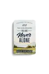 Prayers to Share 100 Pass-along Reminders: You Are Never Alone